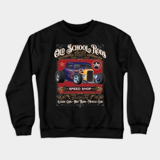 Old School Rods Speed Shop Vintage Style Hot Rod Car Design Crewneck Sweatshirt